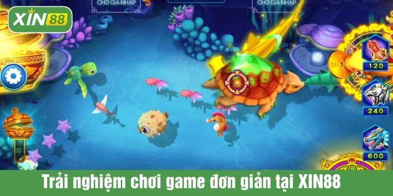 Trải nghiệm chơi game đơn giản tại XIN88  