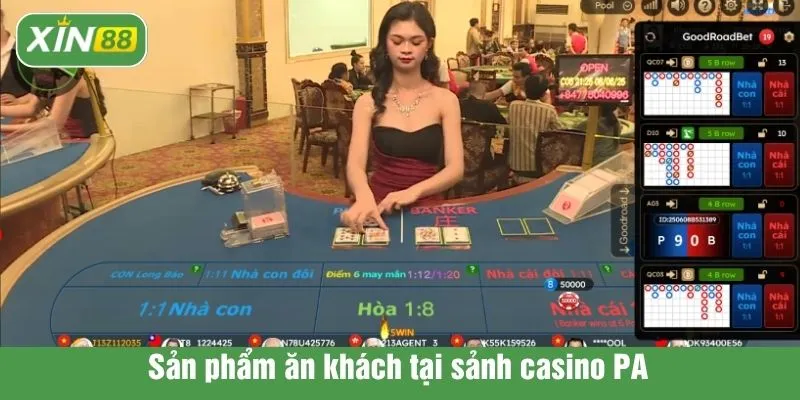 Sản phẩm ăn khách tại sảnh casino PA