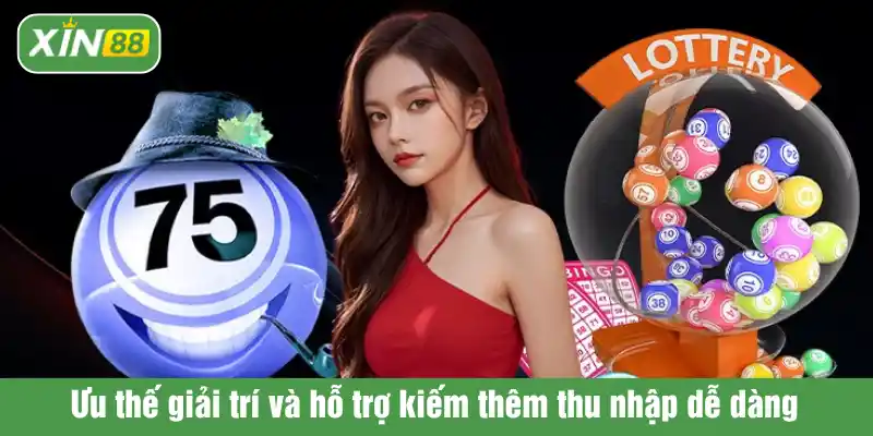 Ưu thế giải trí và hỗ trợ kiếm thêm thu nhập dễ dàng