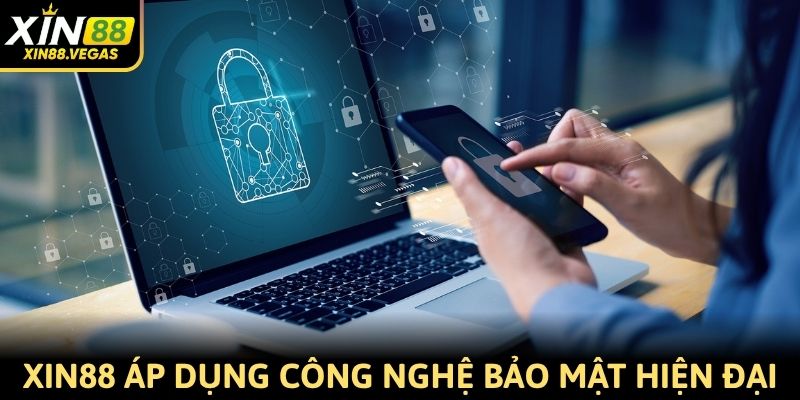 Xin88 áp dụng công nghệ bảo mật cực kỳ hiện đại
